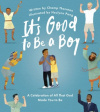 It's Good to Be a Boy - A Celebration of All That God Made You to Be